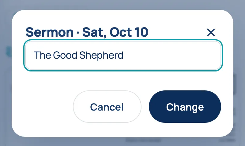 The Change this box for the sermon, with a new title typed in, and the Cancel and Change buttons.